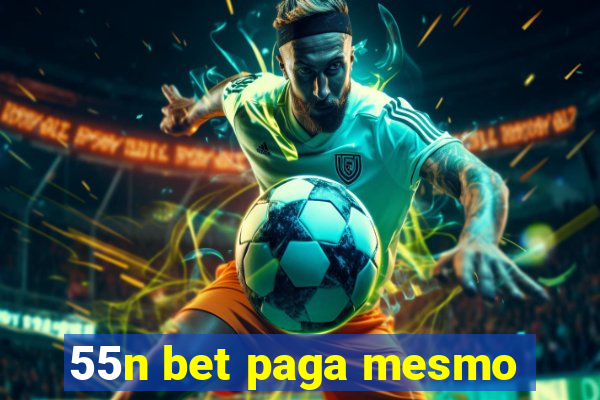 55n bet paga mesmo